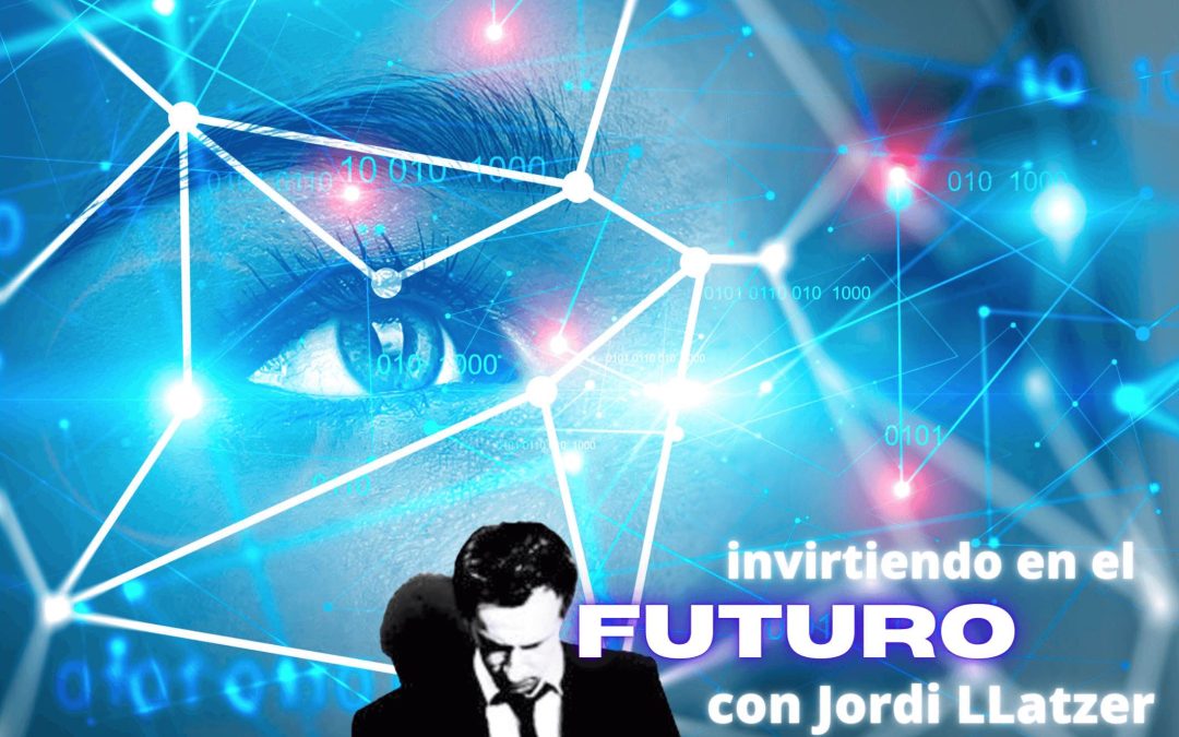 82. Invirtiendo en el FUTURO con Jordi Llátzer