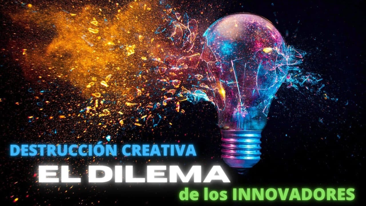 83. Destrucción creativa y el dilema de los innovadores