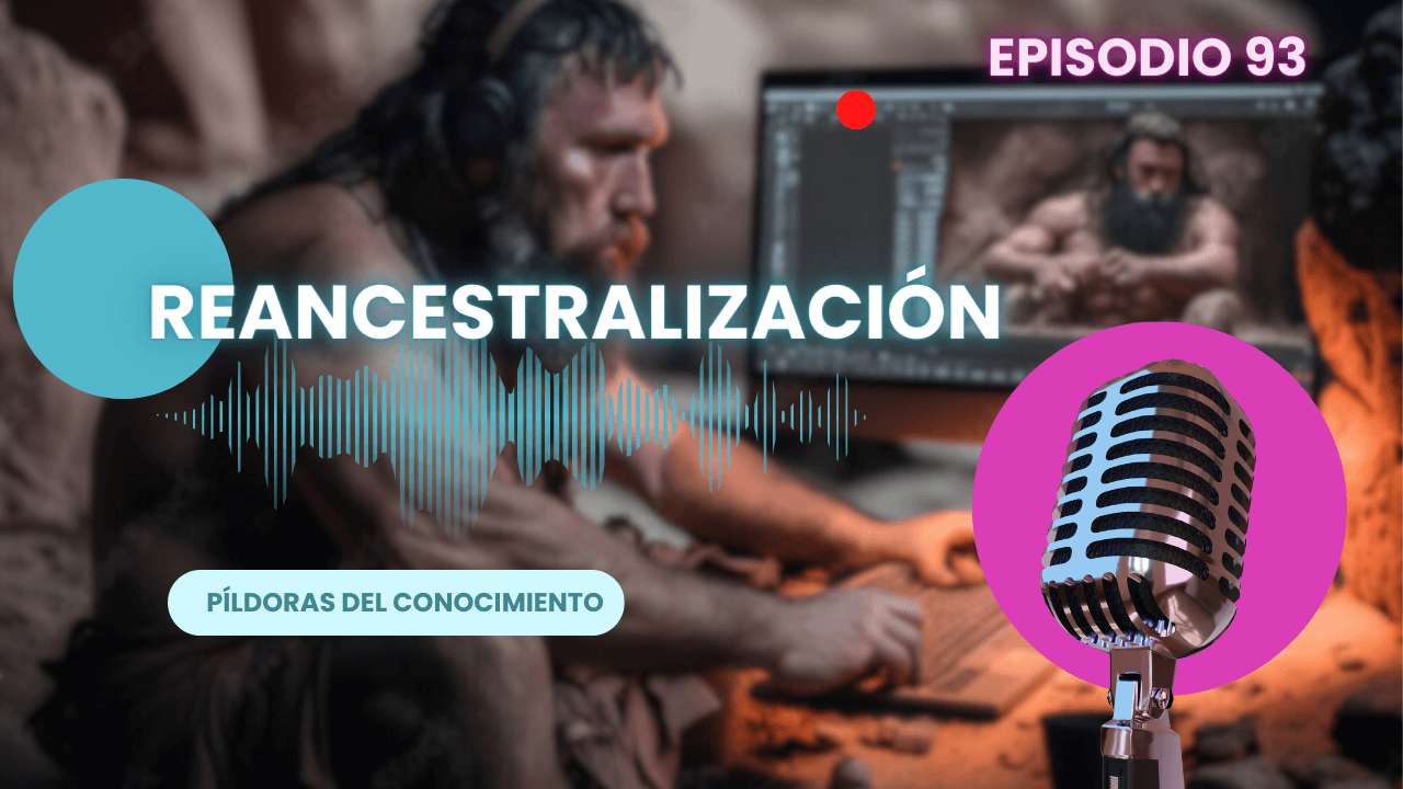 93. Reancestralización: el saber antiguo en el mundo moderno