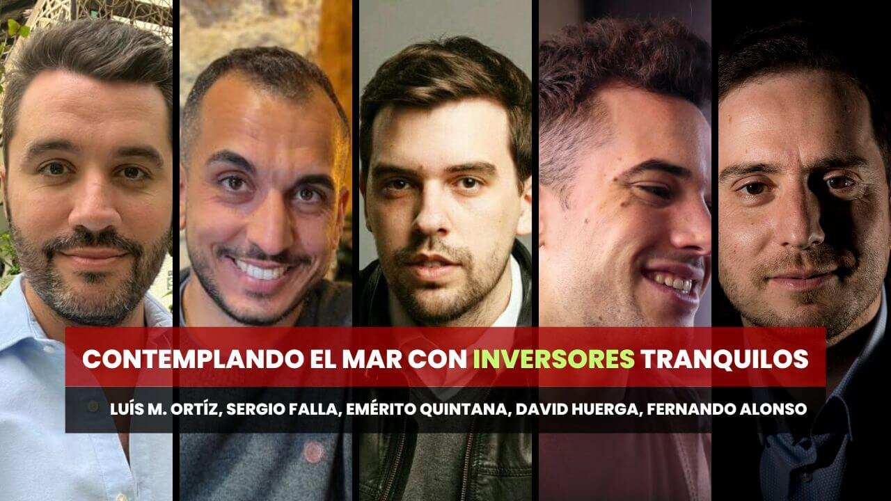 95. Contemplando el mar con inversores tranquilos: Emérito Quintana, Luis M. Ortiz, Sergio Falla y David Huerga