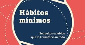 Hábitos mínimos (Tiny Habits) de BJ Fogg