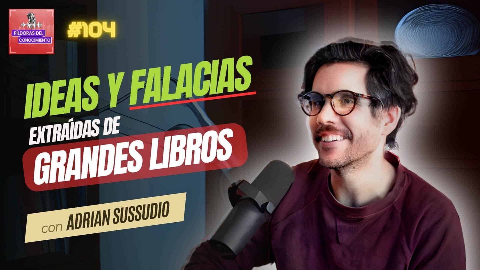 104. Epifanías y falacias comúnmente aceptadas, con Adrián Sussudio