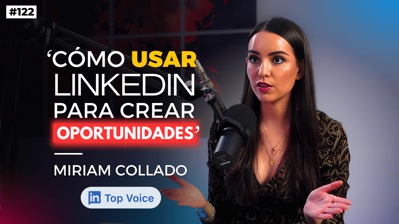 122. Miriam Collado: LinkedIn, el océano azul para tu marca personal