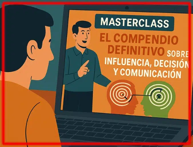 [MasterClass] El compendio definitivo sobre influencia, decisión y comunicación